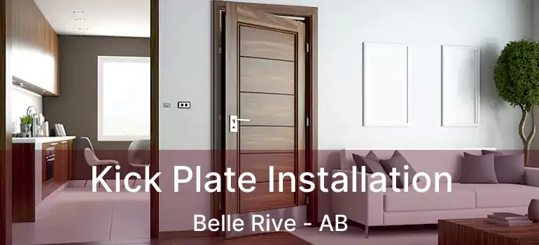  Kick Plate Installation Belle Rive - AB