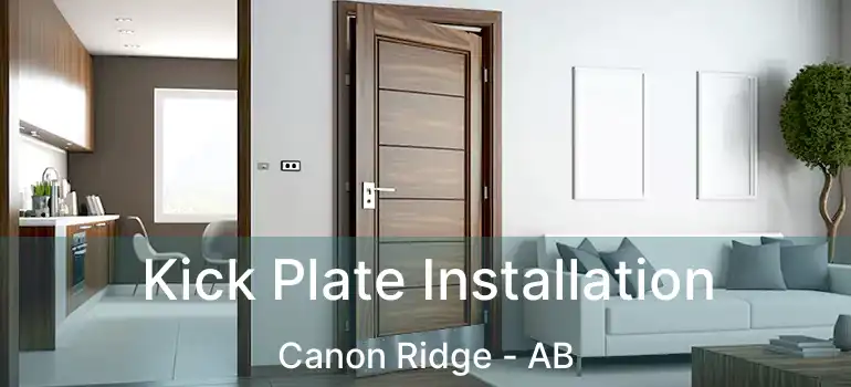  Kick Plate Installation Canon Ridge - AB