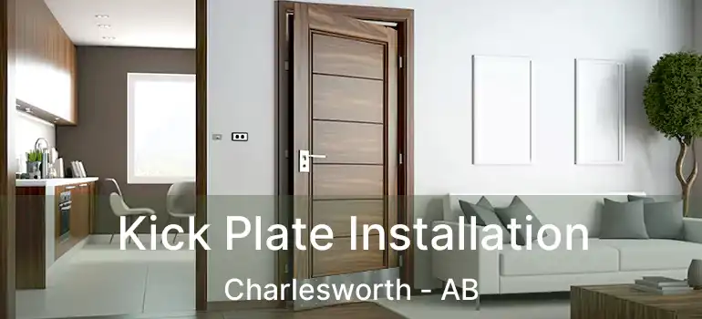  Kick Plate Installation Charlesworth - AB