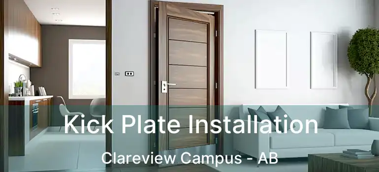  Kick Plate Installation Clareview Campus - AB