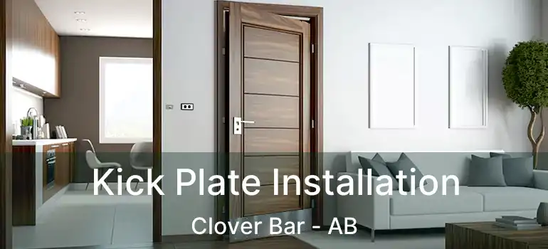  Kick Plate Installation Clover Bar - AB