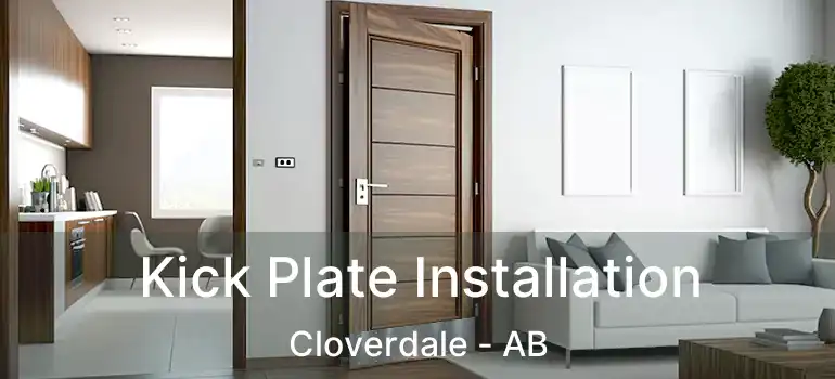  Kick Plate Installation Cloverdale - AB