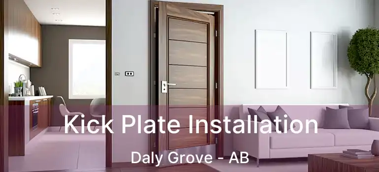  Kick Plate Installation Daly Grove - AB