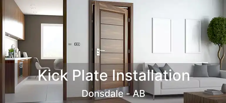  Kick Plate Installation Donsdale - AB