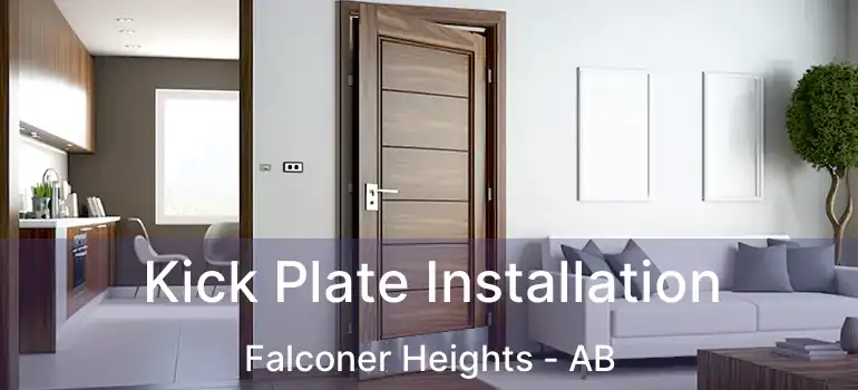  Kick Plate Installation Falconer Heights - AB