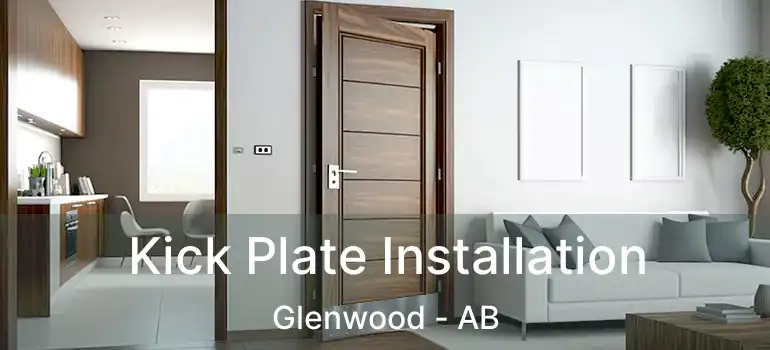  Kick Plate Installation Glenwood - AB