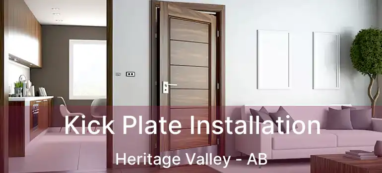  Kick Plate Installation Heritage Valley - AB