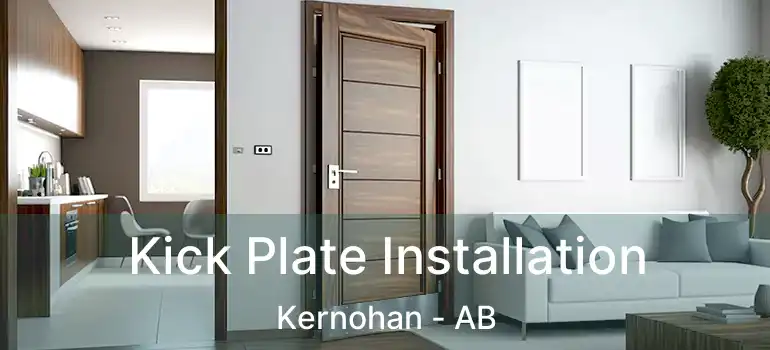  Kick Plate Installation Kernohan - AB