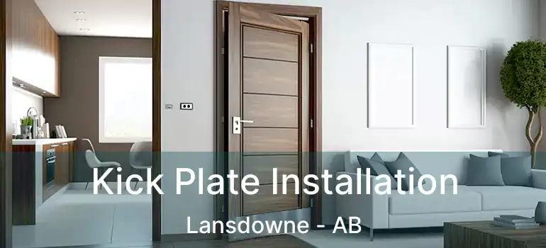  Kick Plate Installation Lansdowne - AB
