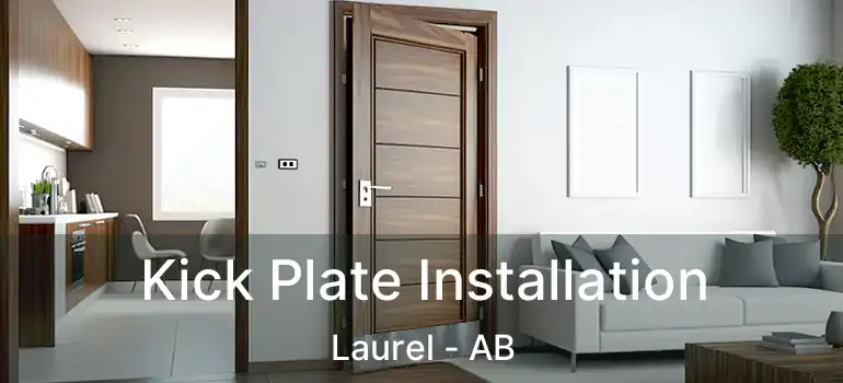  Kick Plate Installation Laurel - AB
