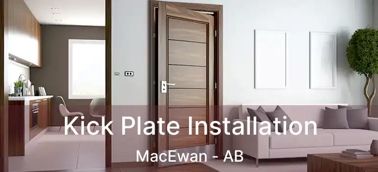  Kick Plate Installation MacEwan - AB