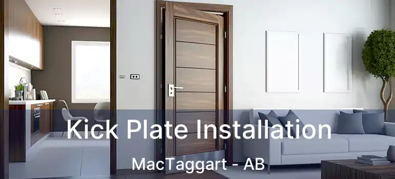  Kick Plate Installation MacTaggart - AB