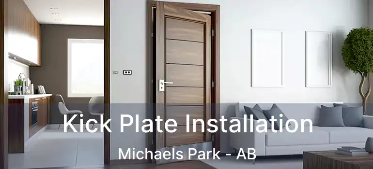 Kick Plate Installation Michaels Park - AB
