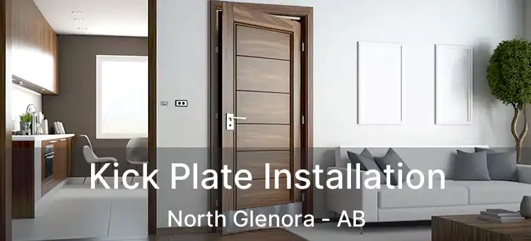  Kick Plate Installation North Glenora - AB
