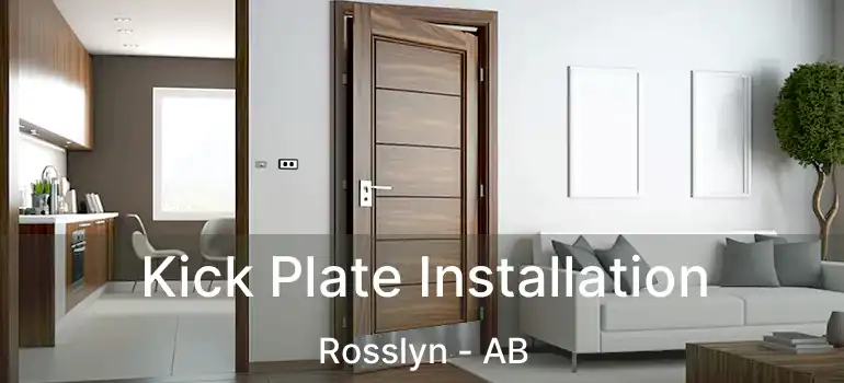  Kick Plate Installation Rosslyn - AB