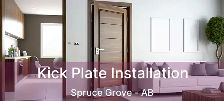  Kick Plate Installation Spruce Grove - AB