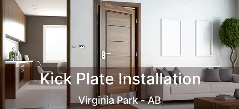  Kick Plate Installation Virginia Park - AB