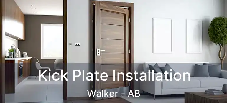  Kick Plate Installation Walker - AB