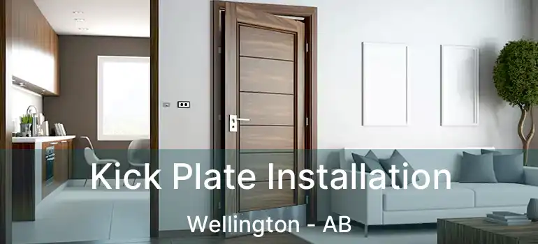  Kick Plate Installation Wellington - AB