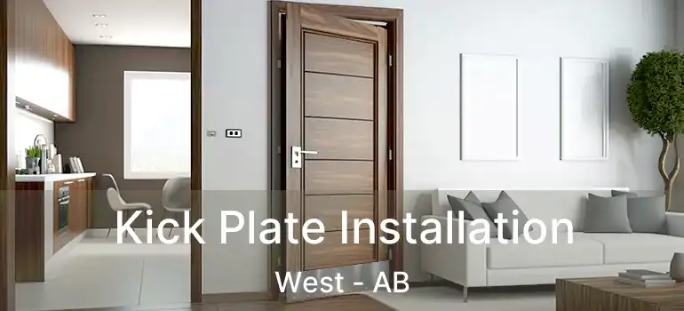  Kick Plate Installation West - AB