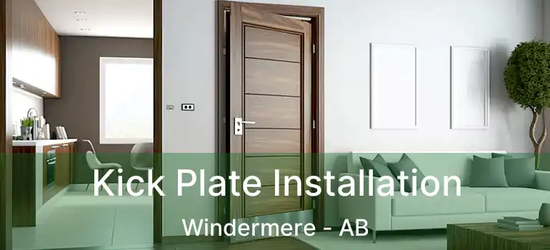  Kick Plate Installation Windermere - AB