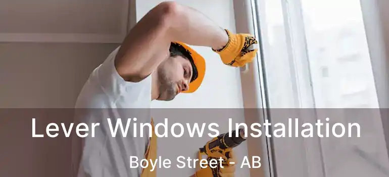 Lever Windows Installation Boyle Street - AB