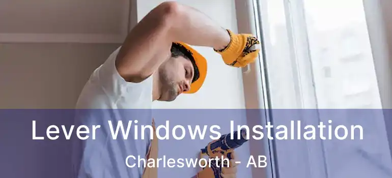  Lever Windows Installation Charlesworth - AB