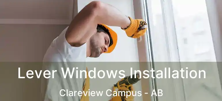  Lever Windows Installation Clareview Campus - AB