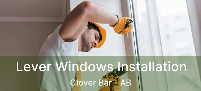  Lever Windows Installation Clover Bar - AB