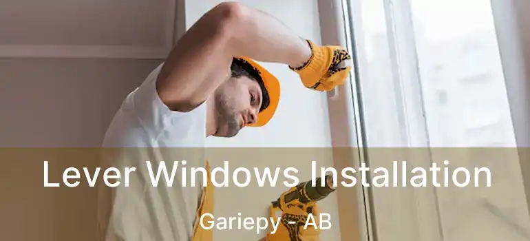  Lever Windows Installation Gariepy - AB