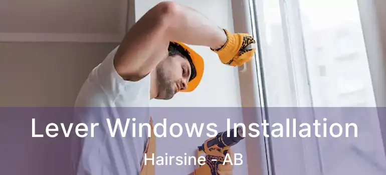  Lever Windows Installation Hairsine - AB