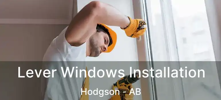  Lever Windows Installation Hodgson - AB
