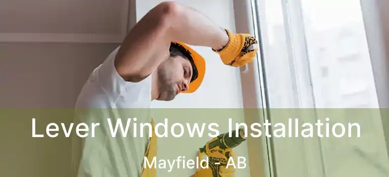  Lever Windows Installation Mayfield - AB