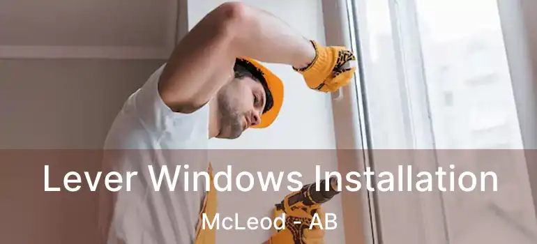  Lever Windows Installation McLeod - AB