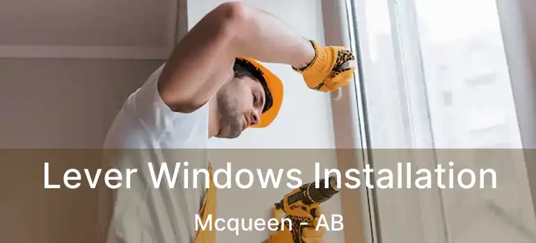  Lever Windows Installation Mcqueen - AB