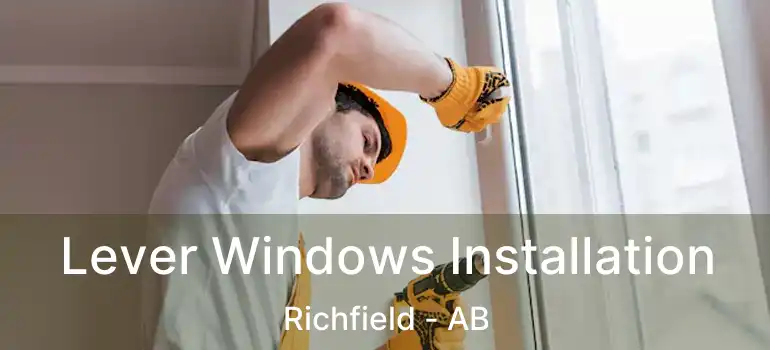  Lever Windows Installation Richfield - AB