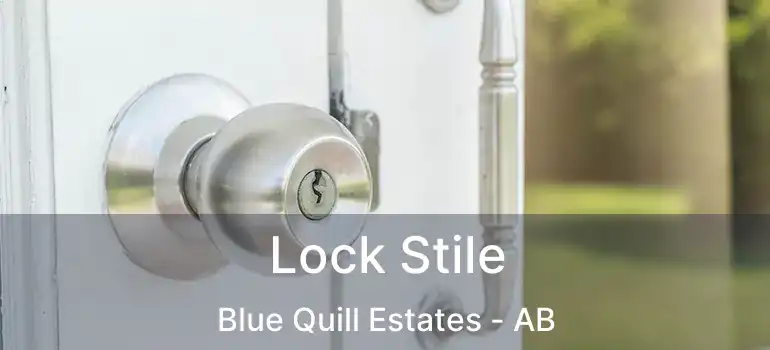  Lock Stile Blue Quill Estates - AB
