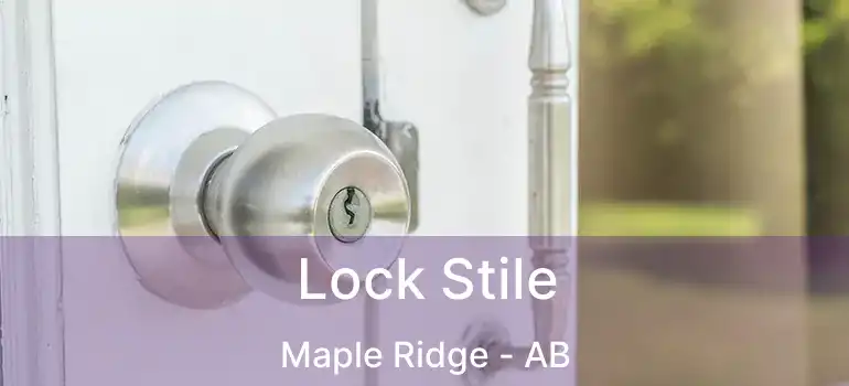  Lock Stile Maple Ridge - AB