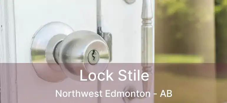  Lock Stile Northwest Edmonton - AB