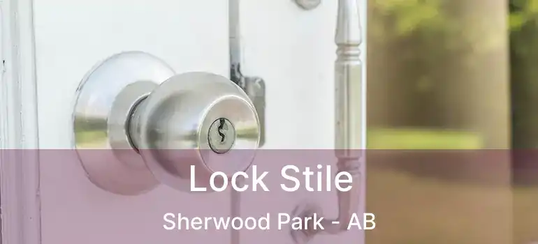  Lock Stile Sherwood Park - AB