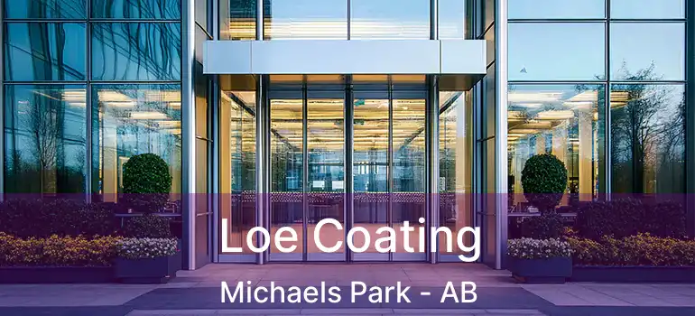  Loe Coating Michaels Park - AB
