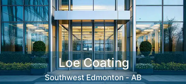  Loe Coating Southwest Edmonton - AB