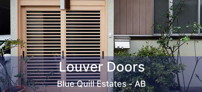  Louver Doors Blue Quill Estates - AB