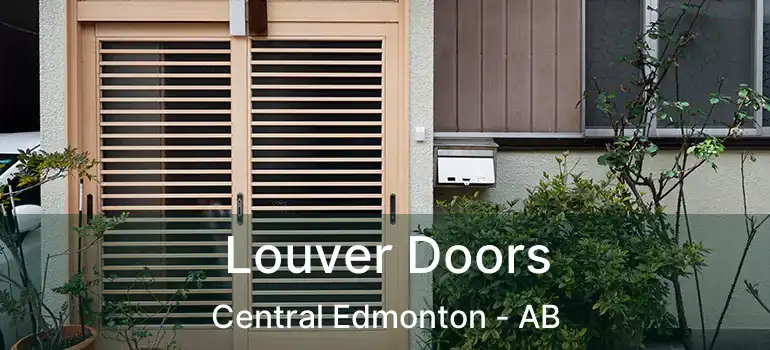  Louver Doors Central Edmonton - AB