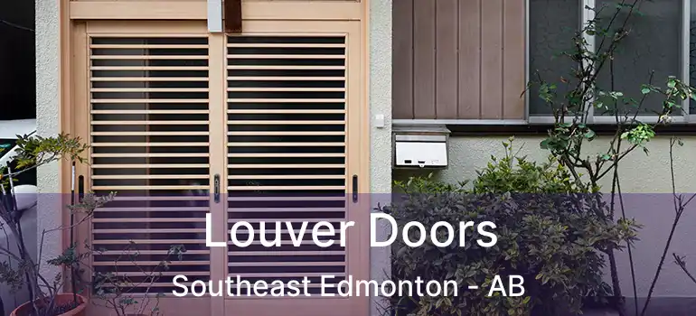  Louver Doors Southeast Edmonton - AB