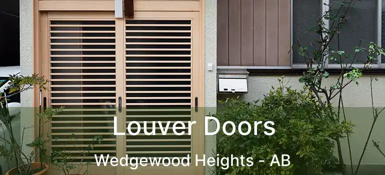  Louver Doors Wedgewood Heights - AB