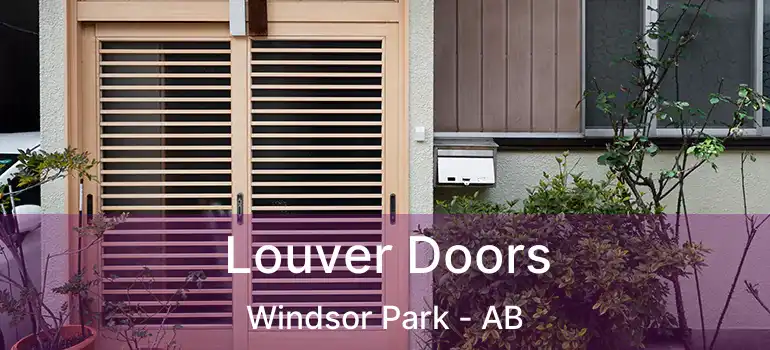  Louver Doors Windsor Park - AB