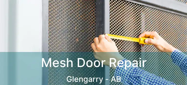  Mesh Door Repair Glengarry - AB