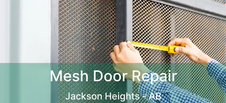  Mesh Door Repair Jackson Heights - AB