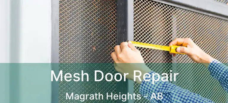  Mesh Door Repair Magrath Heights - AB